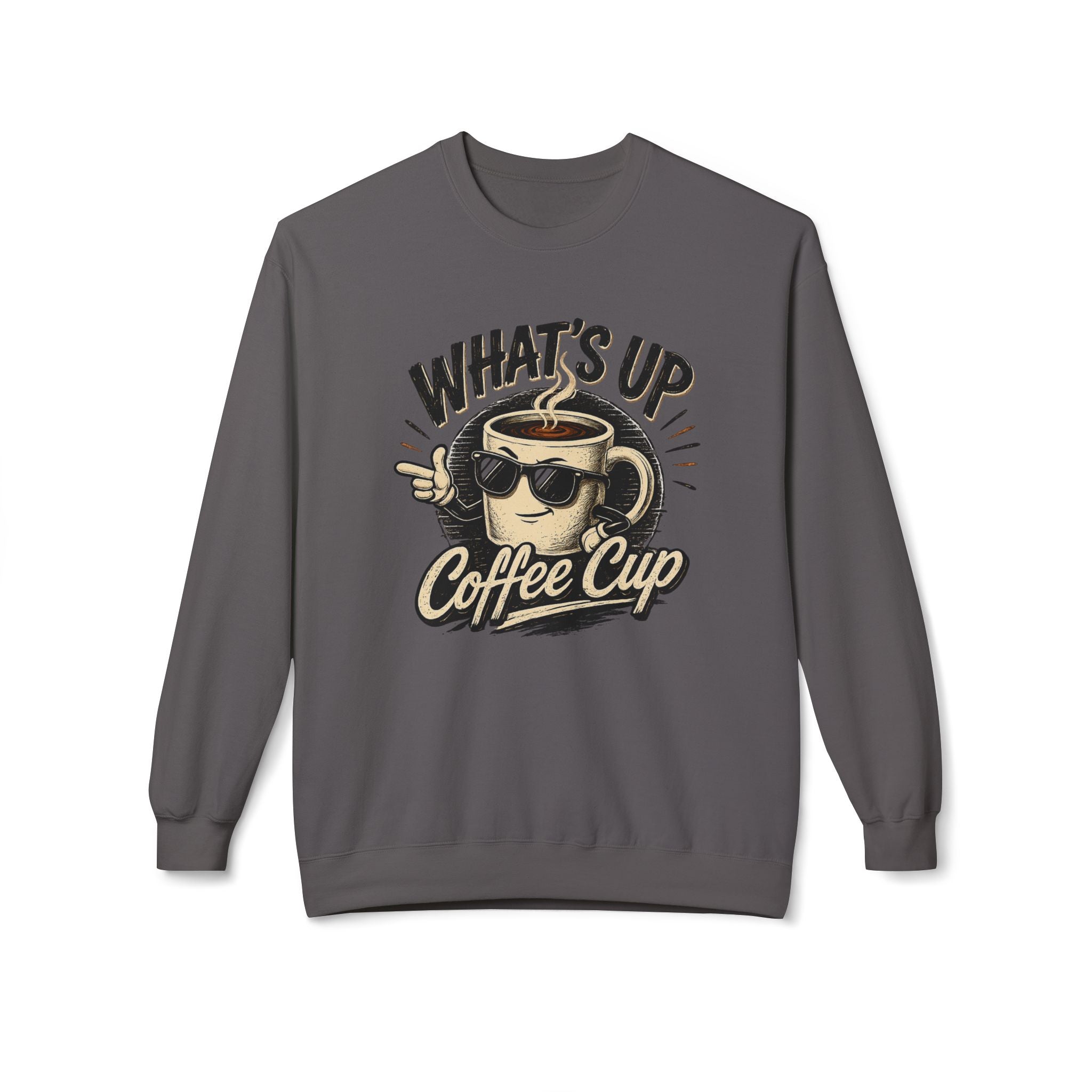 What's Up Coffee Cup Sweatshirt